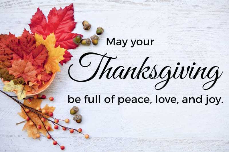 May your Thanksgiving be full of peace, love, and joy. 